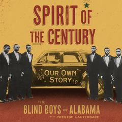 Spirit of the Century by The Blind Boys of Alabama audiobook