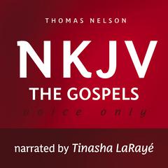 Voice Only Audio Bible - New King James Version, NKJV: The Gospels by Thomas Nelson audiobook