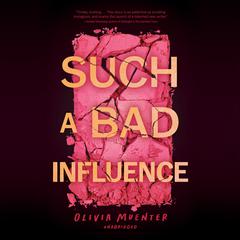 Such a Bad Influence by Olivia Muenter audiobook