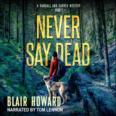 Never Say Dead by Blair Howard audiobook