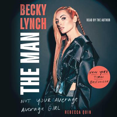 Becky Lynch: The Man by Rebecca Quin audiobook