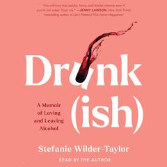 Drunk-ish by Stefanie Wilder-Taylor audiobook