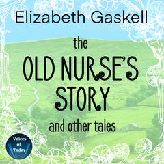 The Old Nurse’s Story and Other Tales by Elizabeth Gaskell audiobook