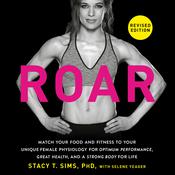 ROAR, Revised Edition by  Stacy T. Sims PhD audiobook
