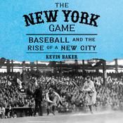 The New York Game by  Kevin Baker audiobook