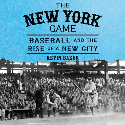 The New York Game by Kevin Baker audiobook