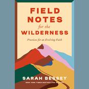 Field Notes for the Wilderness by  Sarah Bessey audiobook
