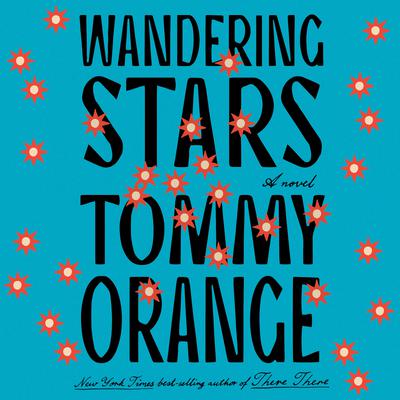 Wandering Stars by Tommy Orange audiobook