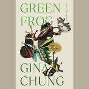 Green Frog by  Gina Chung audiobook