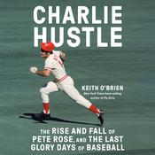Charlie Hustle by  Keith O'Brien audiobook