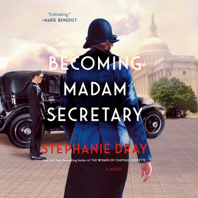 Becoming Madam Secretary by Stephanie Dray audiobook