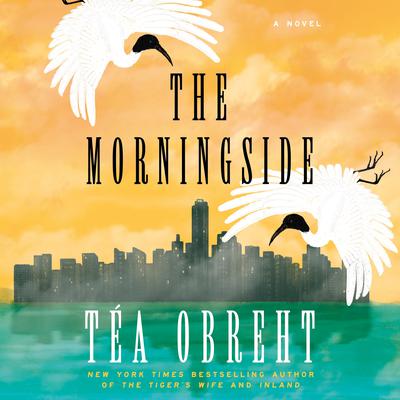 The Morningside by Téa Obreht audiobook