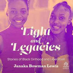 Light and Legacies by Janaka Bowman Lewis audiobook