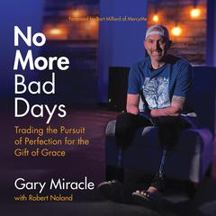 No More Bad Days by Gary Miracle audiobook