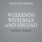 Weekends with Max and His Dad by  Linda Urban audiobook
