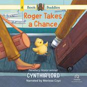 Book Buddies: Roger Takes a Chance by  Cynthia Lord audiobook