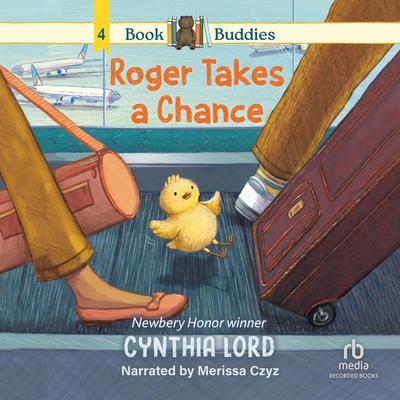 Book Buddies: Roger Takes a Chance by Cynthia Lord audiobook