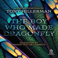 The Boy Who Made Dragonfly by Tony Hillerman audiobook