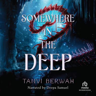 Somewhere in the Deep by Tanvi Berwah audiobook