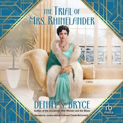 The Trial of Mrs. Rhinelander by Denny S. Bryce audiobook