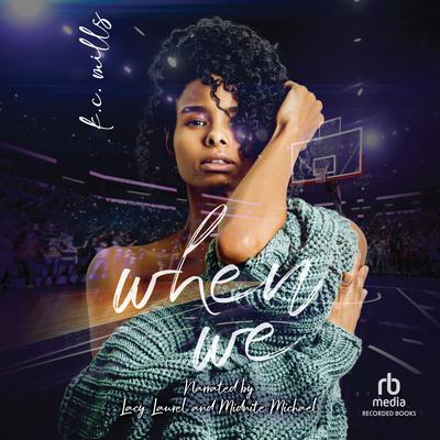 When We by K. C. Mills audiobook