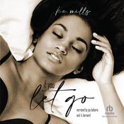If You Let Go by  K. C. Mills audiobook