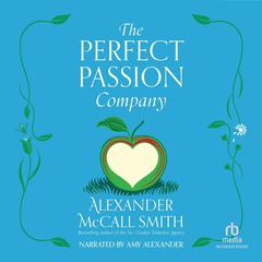 The Perfect Passion Company by Alexander McCall Smith audiobook