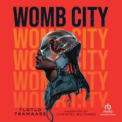 Womb City by Tlotlo Tsamaase audiobook