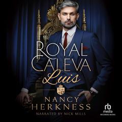 Royal Caleva: Luis by Nancy Herkness audiobook