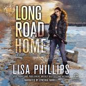 Long Road Home by  Lisa Phillips audiobook