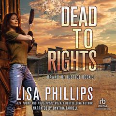 Dead to Rights by Lisa Phillips audiobook