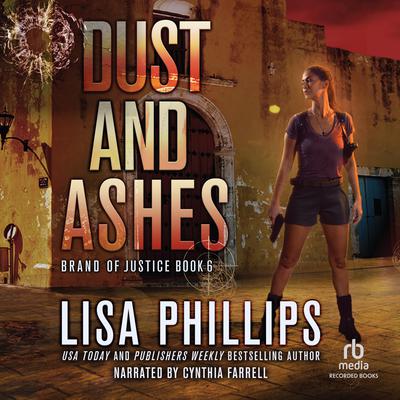 Dust and Ashes by Lisa Phillips audiobook