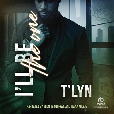 I'll Be the One by T'Lyn  audiobook