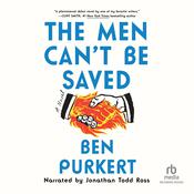 The Men Can't Be Saved by  Ben Purkert audiobook