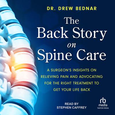 The Back Story on Spine Care by Drew Bednar audiobook