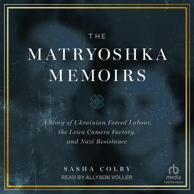 The Matryoshka Memoirs by Sasha Colby audiobook