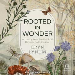 Rooted in Wonder by Eryn Lynum audiobook