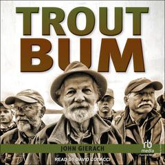 Trout Bum by John Gierach audiobook