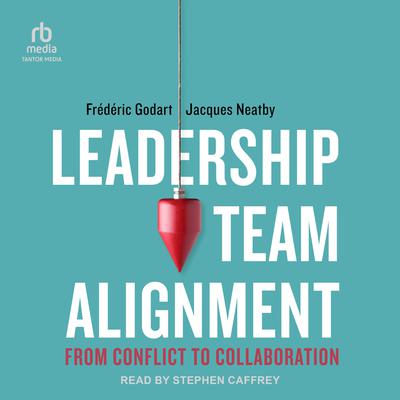 Leadership Team Alignment by Frederic Godart audiobook