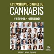 A Practitioner’s Guide to Cannabis by  Joseph Hyde audiobook