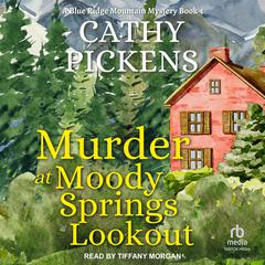 Murder at Moody Springs Lookout by Cathy Pickens audiobook