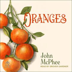 Oranges by John McPhee audiobook