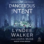 Dangerous Intent by  LynDee Walker audiobook