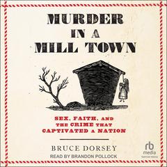 Murder in a Mill Town by Bruce Dorsey audiobook