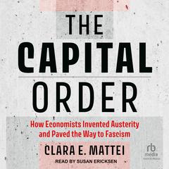 The Capital Order by Clara E. Mattei audiobook