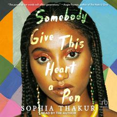 Somebody Give This Heart a Pen by Sophia Thakur audiobook