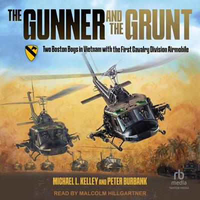 The Gunner and the Grunt by Michael L. Kelley audiobook