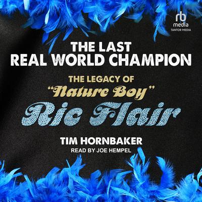 The Last Real World Champion by Tim Hornbaker audiobook