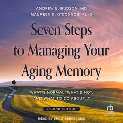 Seven Steps to Managing Your Aging Memory by Andrew E. Budson audiobook