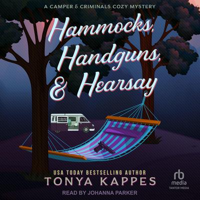 Hammocks, Handguns, & Hearsay by Tonya Kappes audiobook